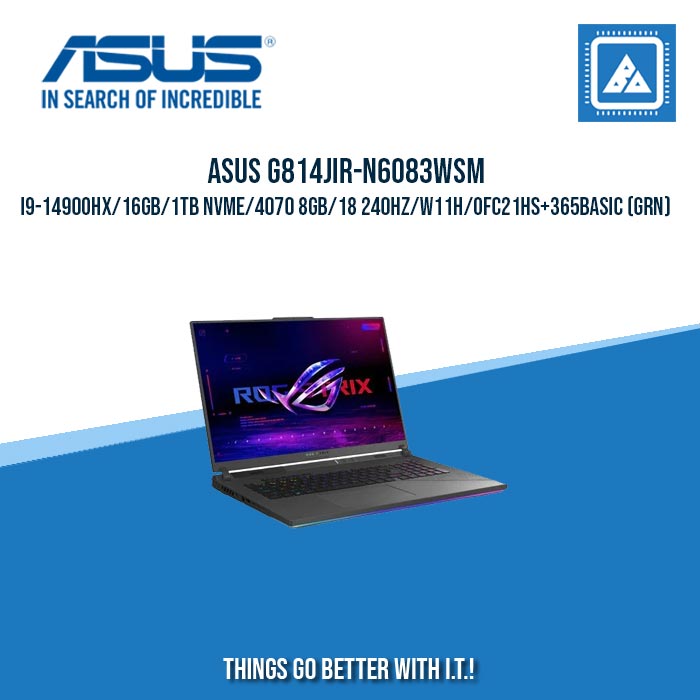 ASUS ROG STRIX G18 G814JIR-N6083WSM I9-14900HX/16GB/1TB NVME/4070 8GB || BEST FOF FREELANCERS ASUS ROG STRIX G18 G814JIR-N6083WSM I9-14900HX/16GB/1TB NVME/4070 8GB || BEST FOF FREELANCERS